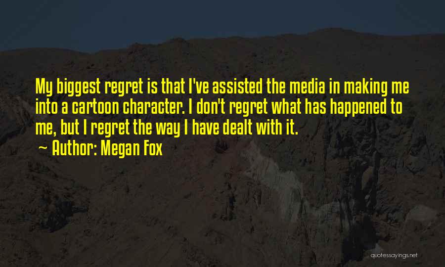 Biggest Regret Quotes By Megan Fox