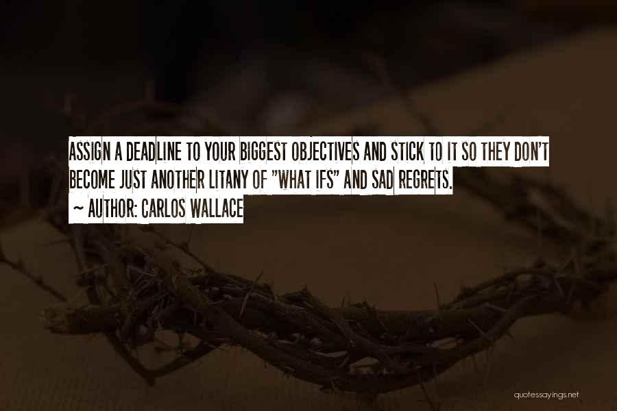 Biggest Regrets Quotes By Carlos Wallace