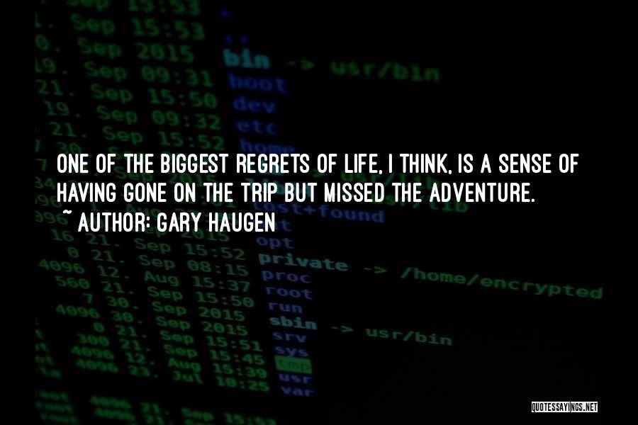 Biggest Regrets Quotes By Gary Haugen