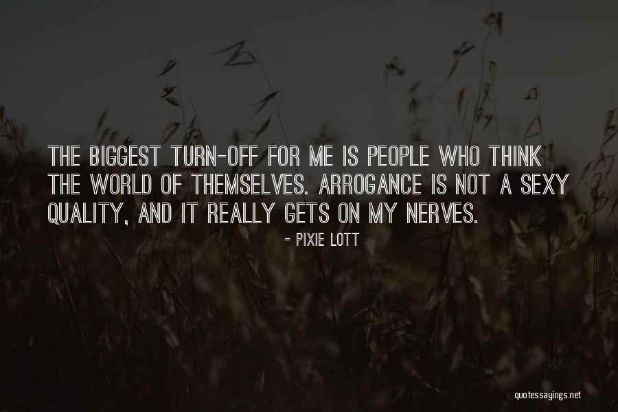 Biggest Turn Off Quotes By Pixie Lott Biggest Turn Off Quotes By Pixie Lott