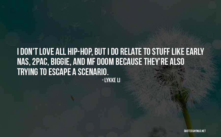 Biggie Love Quotes By Lykke Li Biggie Love Quotes By Lykke Li