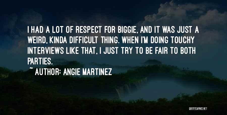 Biggie Quotes By Angie Martinez