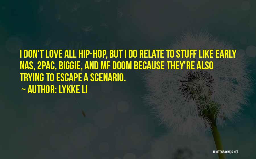 Biggie Quotes By Lykke Li