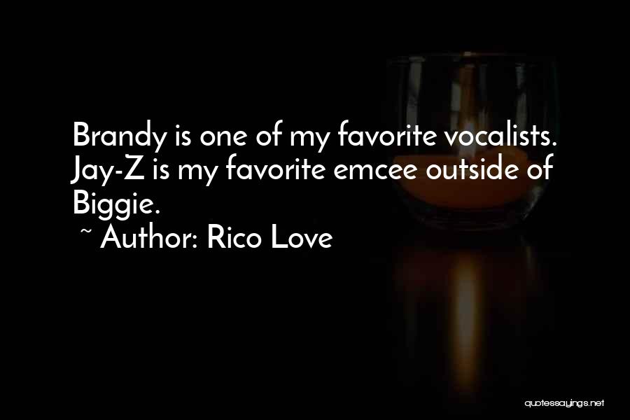 Biggie's Best Quotes By Rico Love