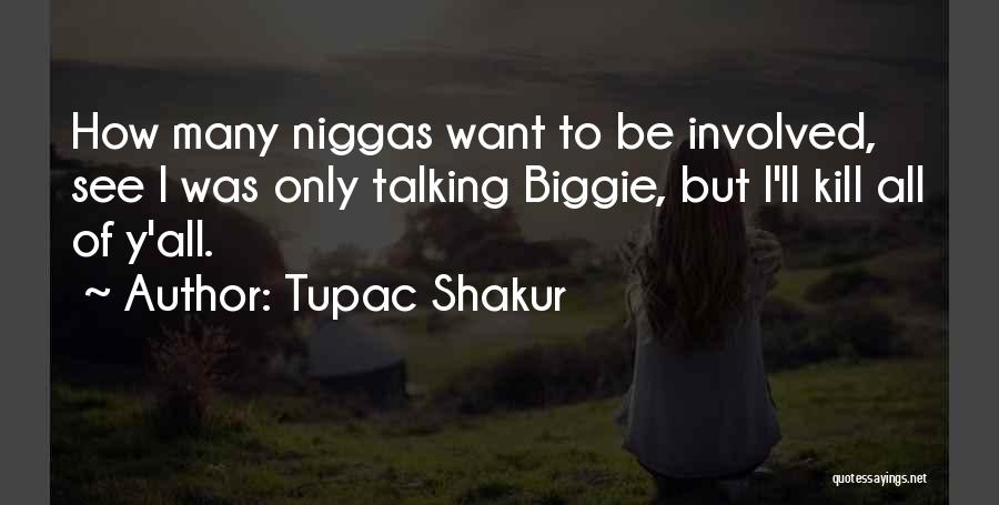 Biggie's Best Quotes By Tupac Shakur