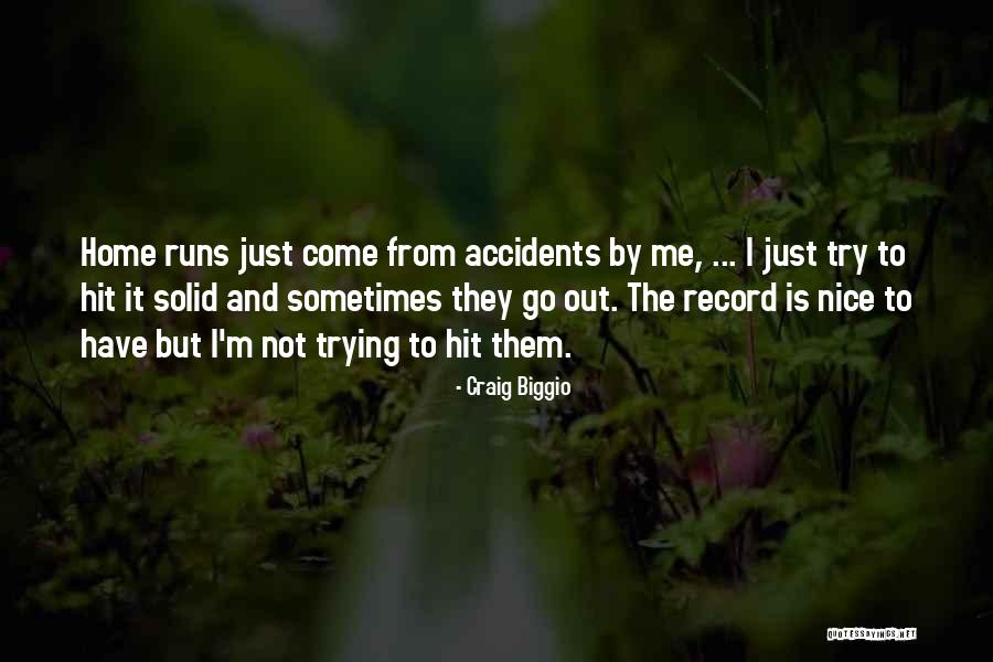 Biggio Craig Quotes By Craig Biggio Biggio Craig Quotes By Craig Biggio