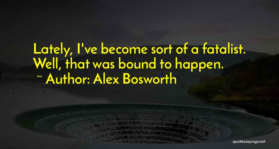 Biggles Adventures Quotes By Alex Bosworth
