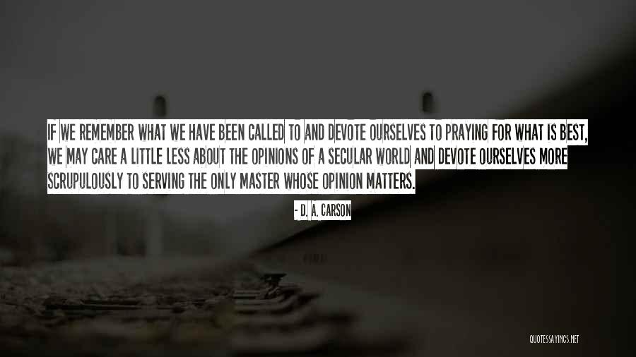 Biglang Tumaas Quotes By D. A. Carson Biglang Tumaas Quotes By D. A. Carson