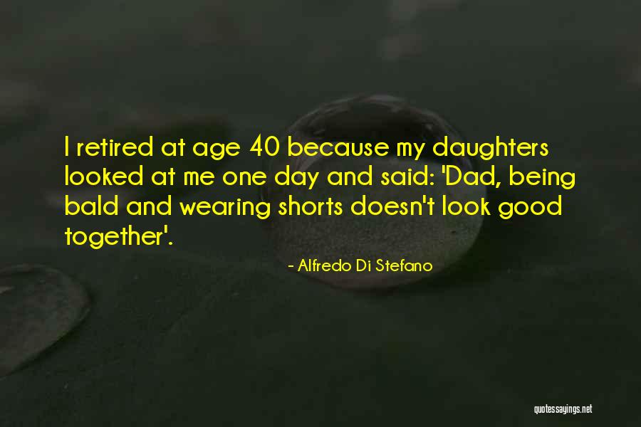 Biglari Steak Quotes By Alfredo Di Stefano Biglari Steak Quotes By Alfredo Di Stefano