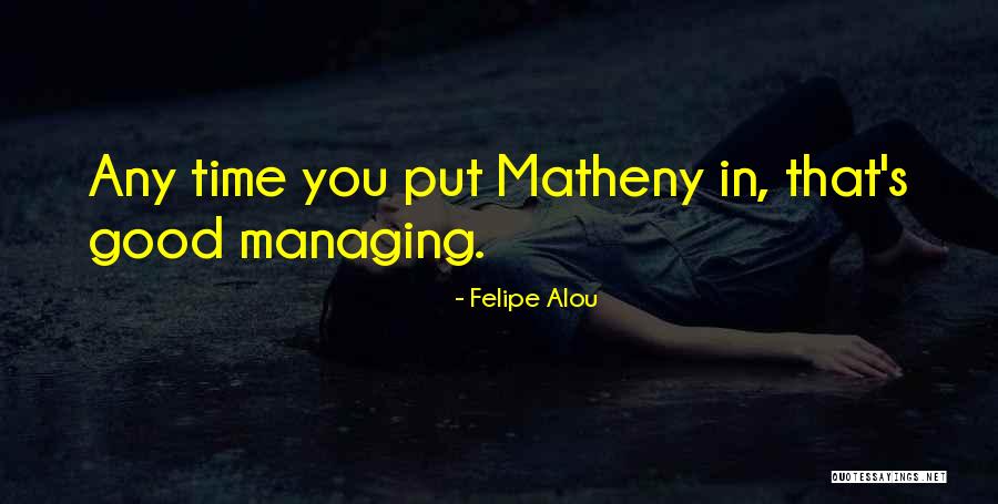 Bigliardino Quotes By Felipe Alou Bigliardino Quotes By Felipe Alou