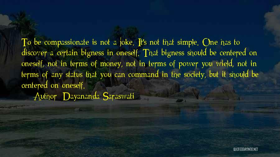 Bigness Quotes By Dayananda Saraswati