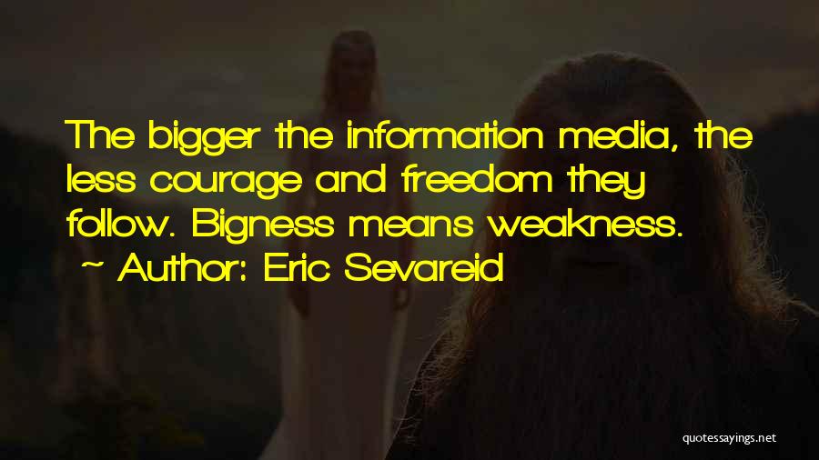 Bigness Quotes By Eric Sevareid