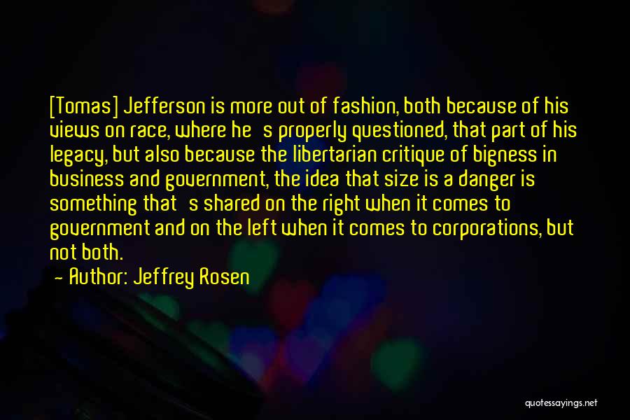 Bigness Quotes By Jeffrey Rosen