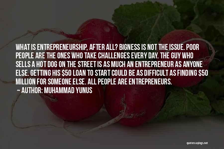 Bigness Quotes By Muhammad Yunus