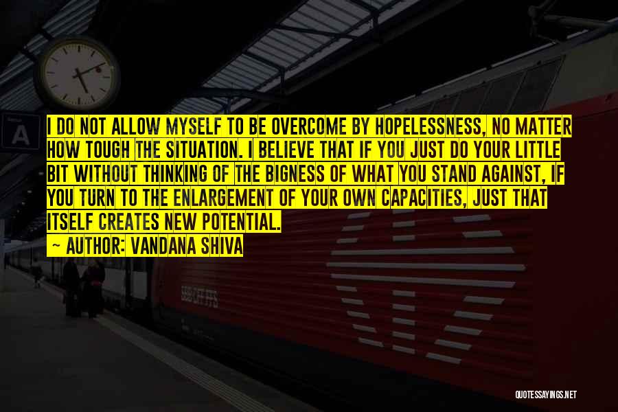 Bigness Quotes By Vandana Shiva