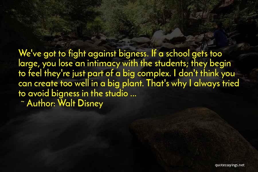 Bigness Quotes By Walt Disney