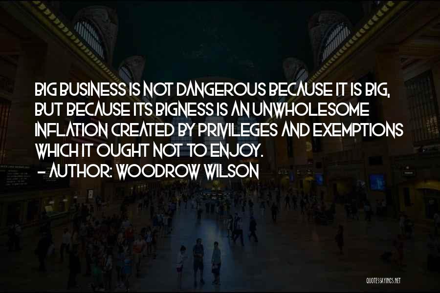Bigness Quotes By Woodrow Wilson