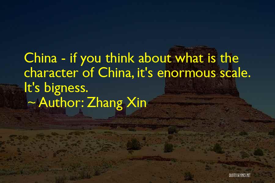 Bigness Quotes By Zhang Xin