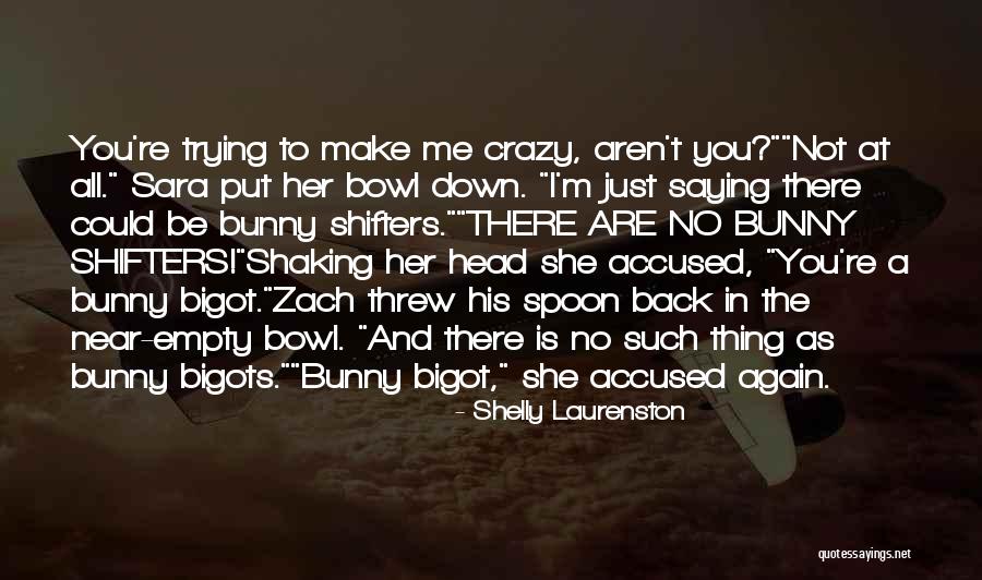Bigot Quotes By Shelly Laurenston Bigot Quotes By Shelly Laurenston