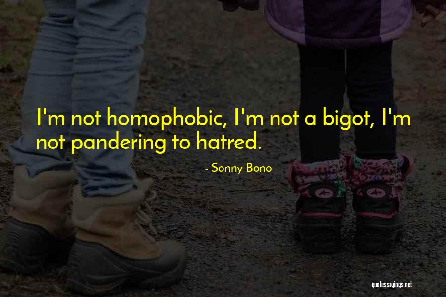 Bigot Quotes By Sonny Bono Bigot Quotes By Sonny Bono