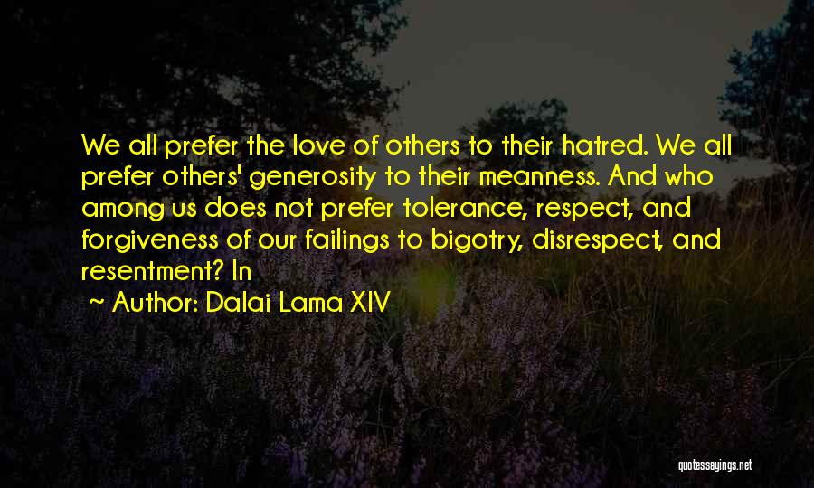 Bigotry And Hatred Quotes By Dalai Lama XIV