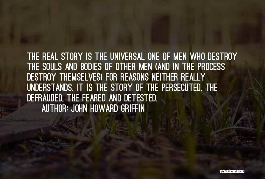 Bigotry And Hatred Quotes By John Howard Griffin