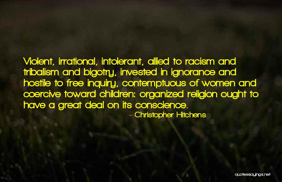 Bigotry And Ignorance Quotes By Christopher Hitchens Bigotry And Ignorance Quotes By Christopher Hitchens