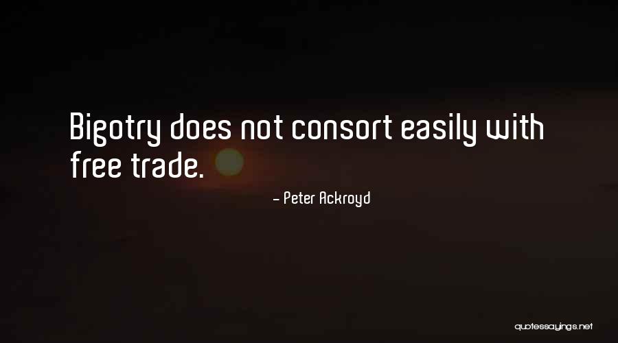 Bigotry Quotes By Peter Ackroyd