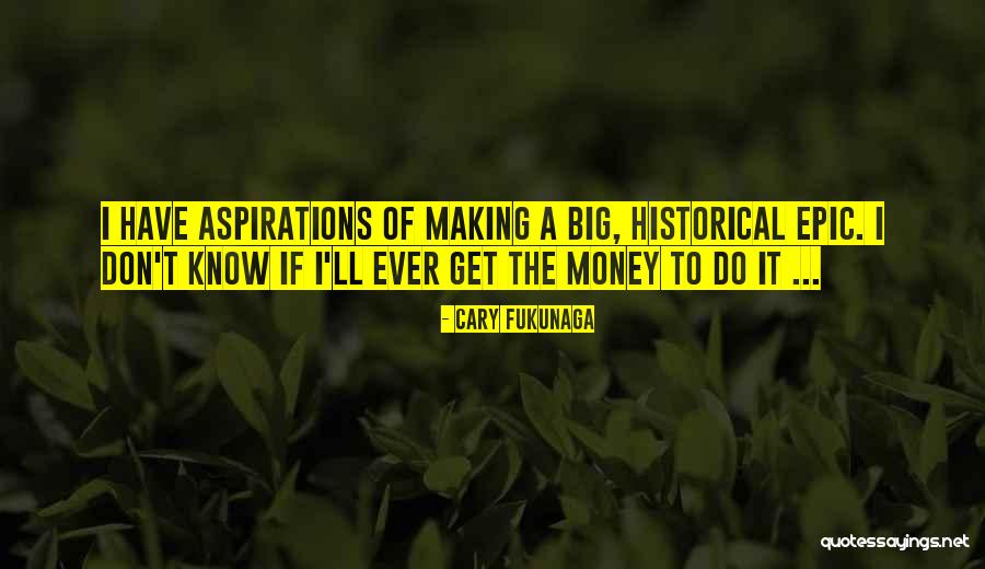 Bigs Quotes By Cary Fukunaga Bigs Quotes By Cary Fukunaga