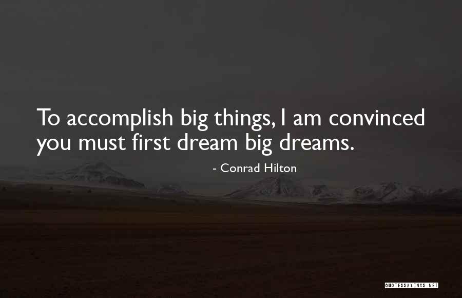 Bigs Quotes By Conrad Hilton