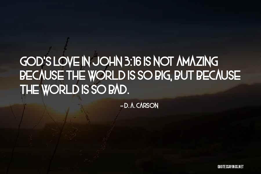 Bigs Quotes By D. A. Carson Bigs Quotes By D. A. Carson