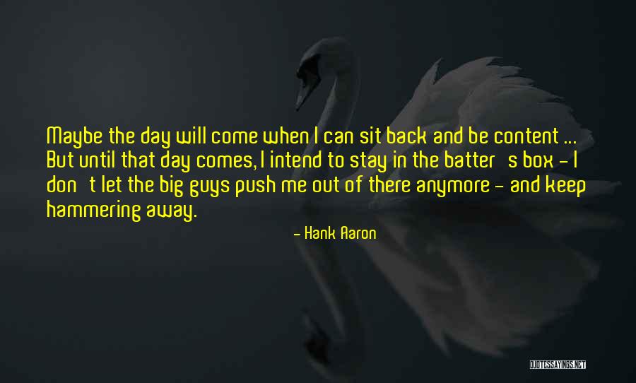 Bigs Quotes By Hank Aaron Bigs Quotes By Hank Aaron