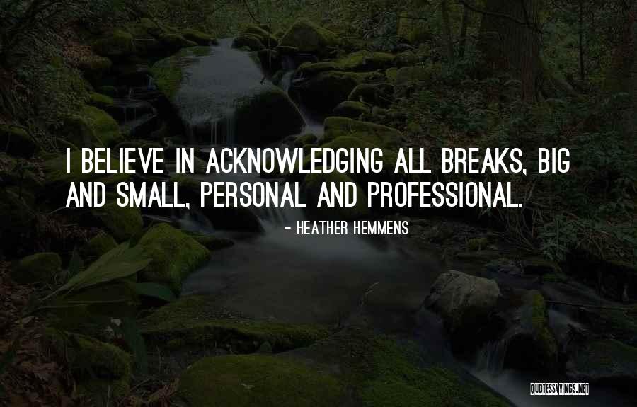 Bigs Quotes By Heather Hemmens Bigs Quotes By Heather Hemmens