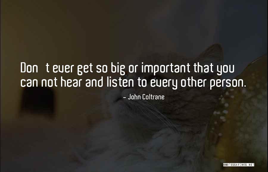 Bigs Quotes By John Coltrane Bigs Quotes By John Coltrane