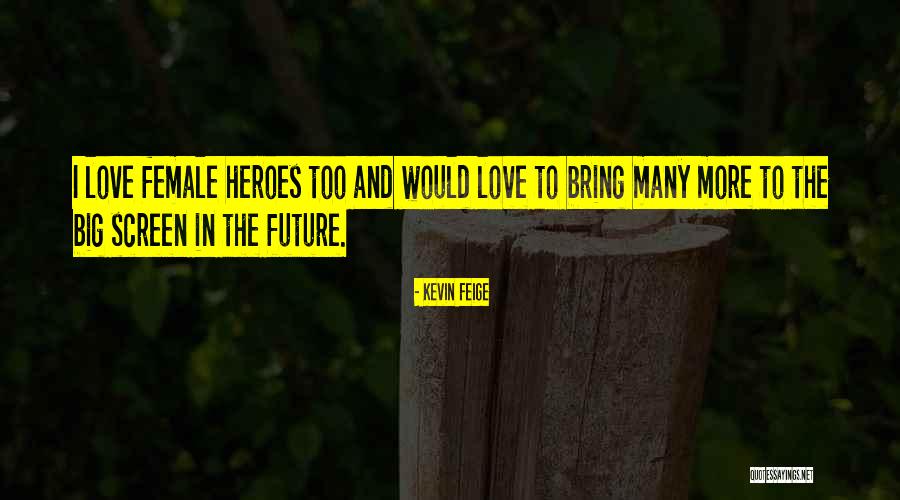 Bigs Quotes By Kevin Feige Bigs Quotes By Kevin Feige