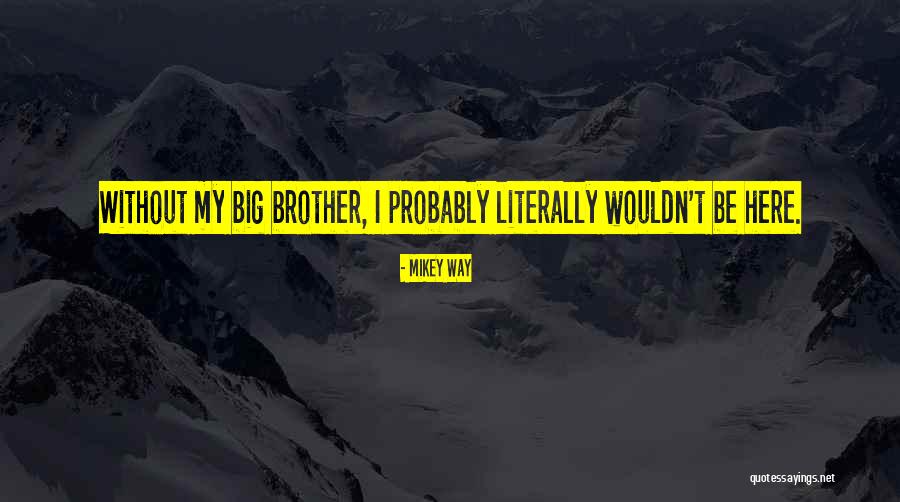 Bigs Quotes By Mikey Way Bigs Quotes By Mikey Way