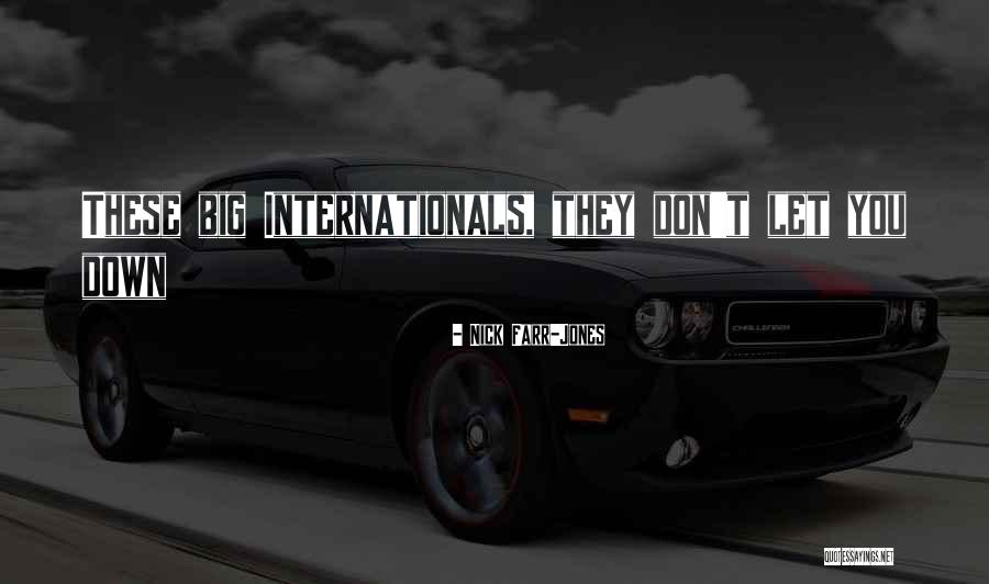 Bigs Quotes By Nick Farr-Jones