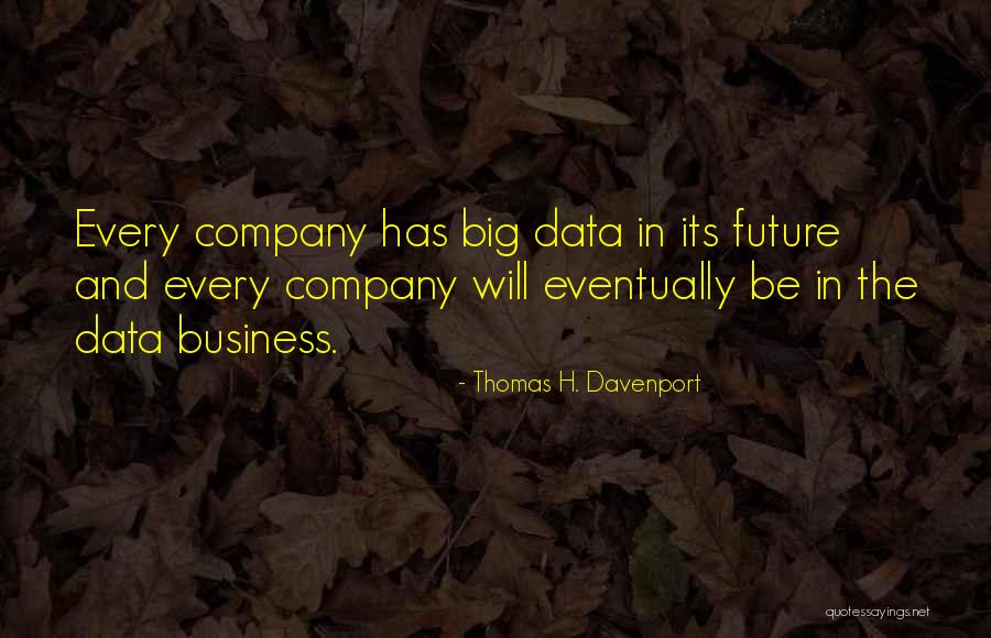 Bigs Quotes By Thomas H. Davenport Bigs Quotes By Thomas H. Davenport