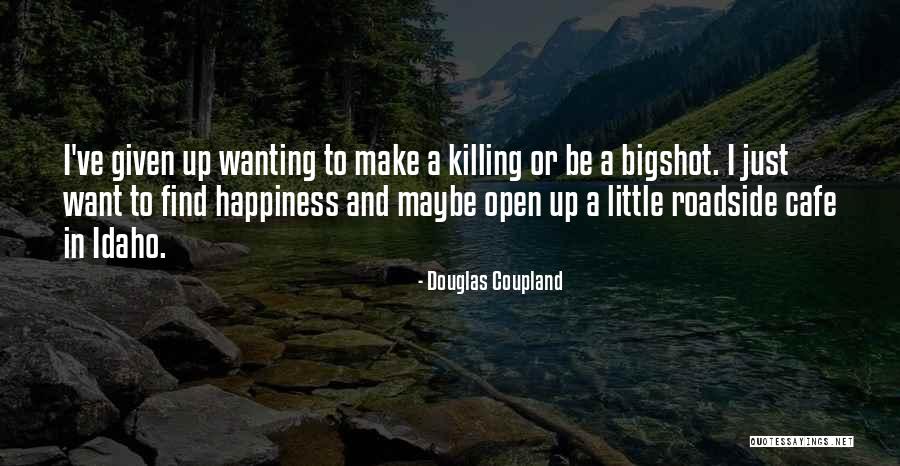 Bigshot Quotes By Douglas Coupland Bigshot Quotes By Douglas Coupland