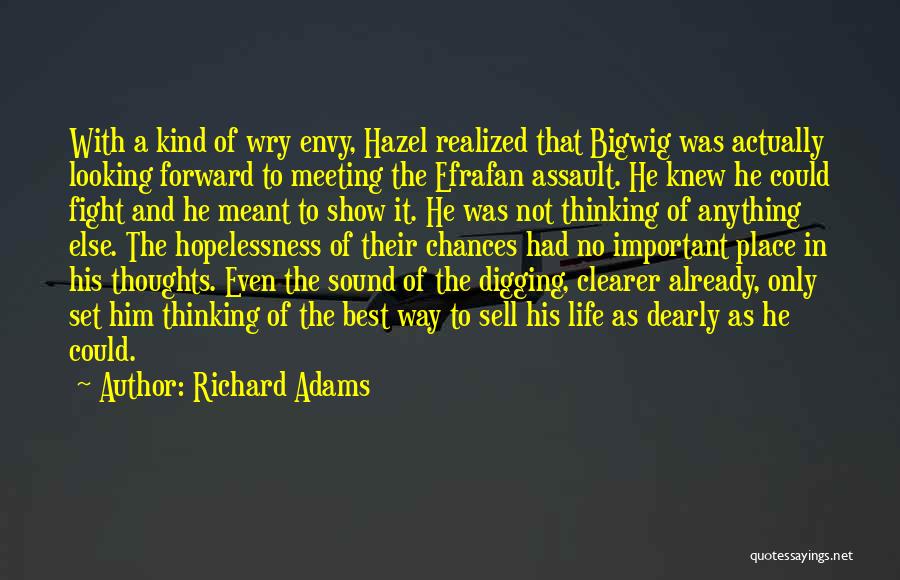 Bigwig 7 Quotes By Richard Adams