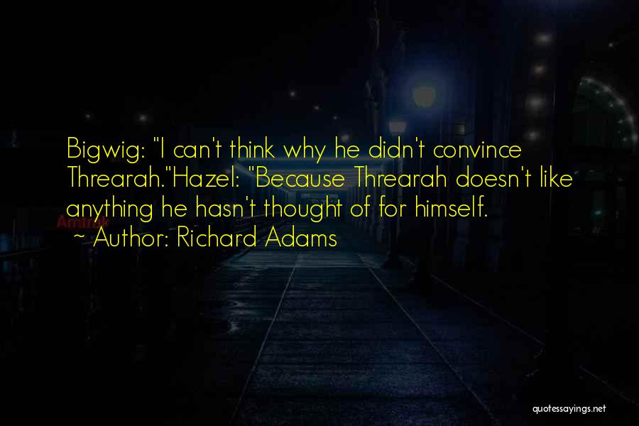 Bigwig Quotes By Richard Adams
