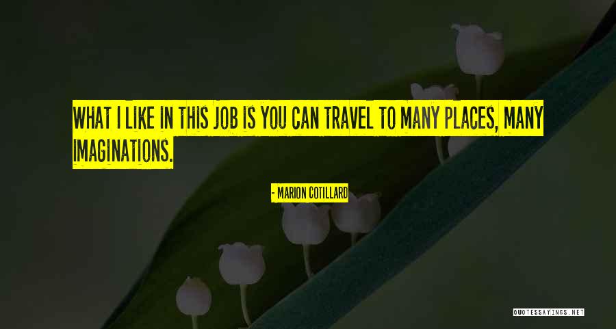 Bijay Gautam Quotes By Marion Cotillard Bijay Gautam Quotes By Marion Cotillard