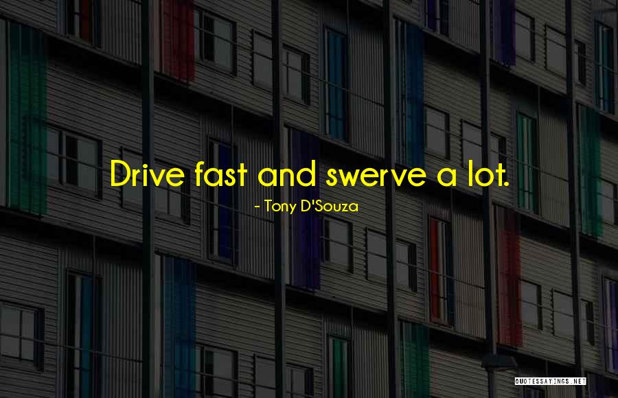 Bijendra Singh Quotes By Tony D'Souza Bijendra Singh Quotes By Tony D'Souza