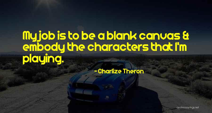 Bijloos Bandencentrale Quotes By Charlize Theron Bijloos Bandencentrale Quotes By Charlize Theron