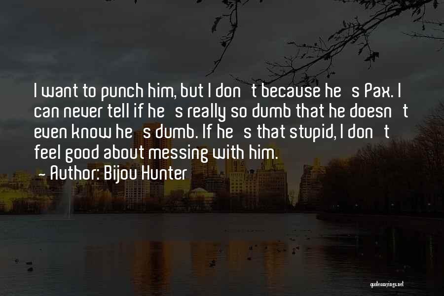 Bijou Hunter Quotes 102257