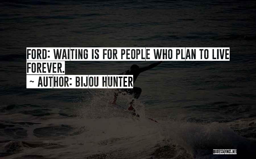 Bijou Hunter Quotes 1523805