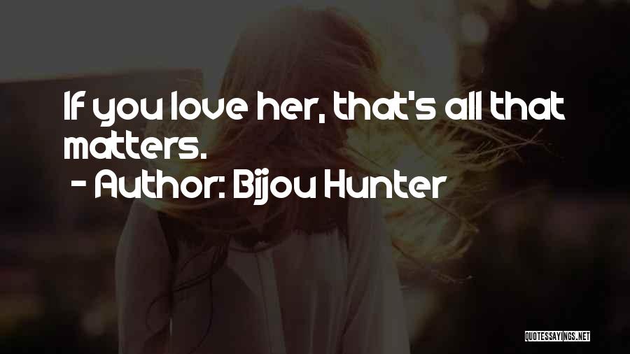 Bijou Hunter Quotes 1655759