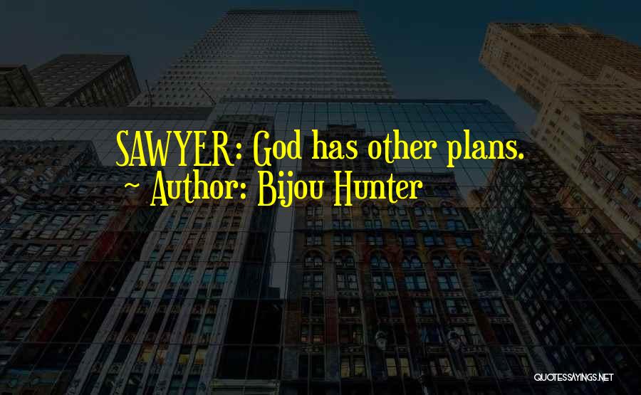 Bijou Hunter Quotes 276128