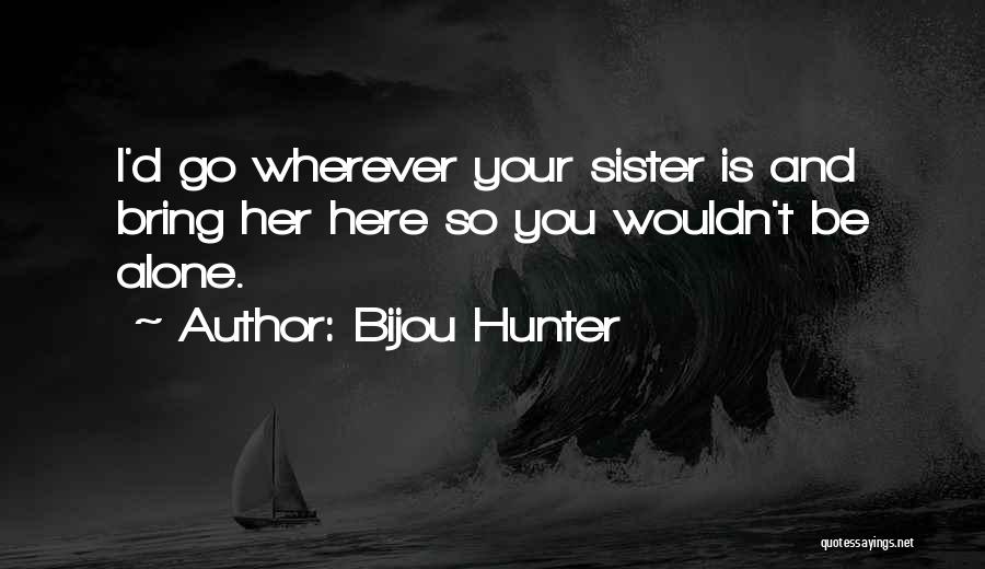 Bijou Hunter Quotes 721427