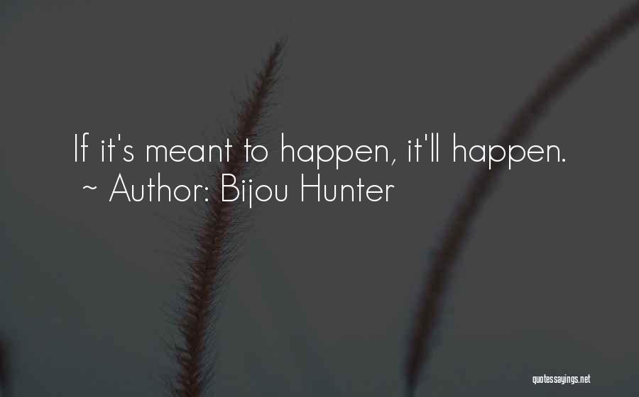 Bijou Hunter Quotes 827375